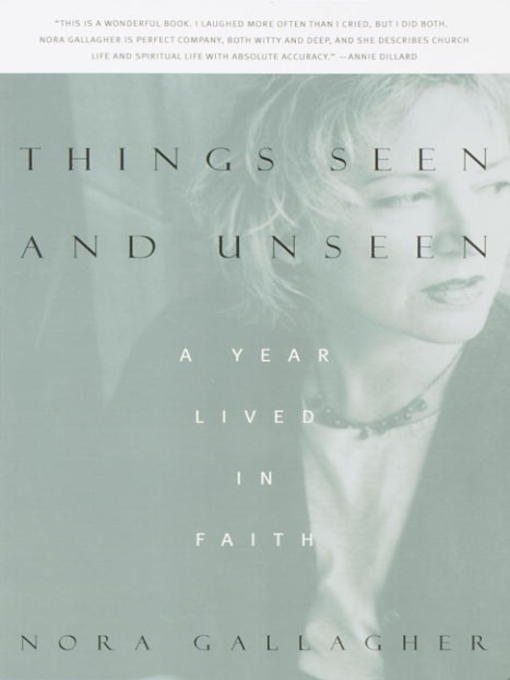 Title details for Things Seen and Unseen by Nora Gallagher - Available